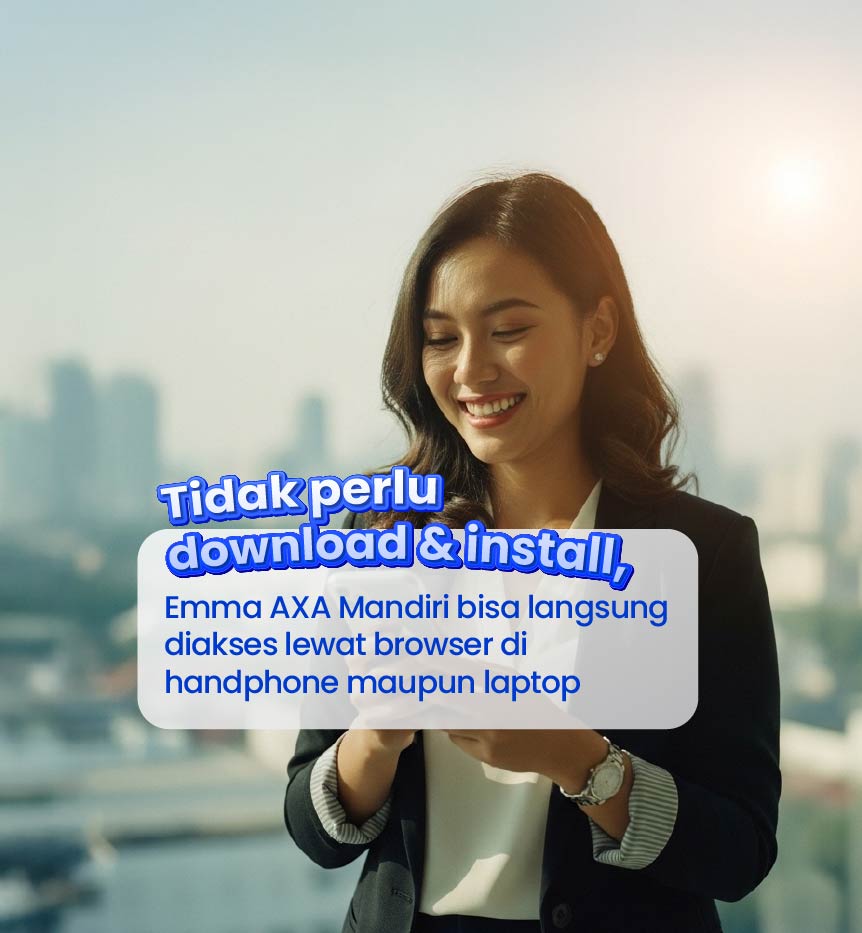 Yuk Gunakan Emma AXA Mandiri dan Rasakan Kemudahan Mengelola Polis Anda